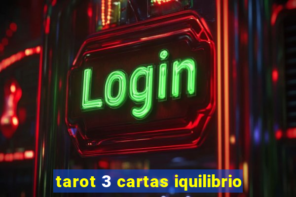 tarot 3 cartas iquilibrio